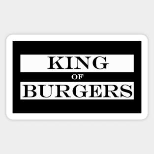 king of burgers Magnet